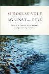 Against the Tide: Love in a Time of Petty Dreams and Persisting Enmities