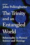 The Trinity and an Entangled World: Relationality in Physical Science and Theology