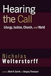 Hearing the Call: Liturgy, Justice, Church, and World
