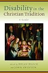 Disability in the Christian Tradition: A Reader