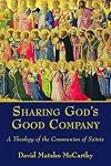 Sharing God's Good Company: A Theology of the Communion of Saints