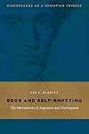 Eros and Self-Emptying: The Intersections of Augustine and Kierkegaard (Kierkegaard as a Christian Thinker)