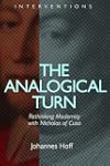 The Analogical Turn: Rethinking Modernity with Nicholas of Cusa
