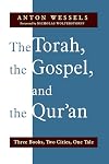 The Torah, the Gospel, and the Qur'an: Three Books, Two Cities, One Tale