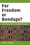 For Freedom or Bondage?: A Critique of African Pastoral Practices
