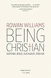 Being Christian: Baptism, Bible, Eucharist, Prayer