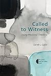 Called to Witness: Doing Missional Theology (The Gospel and Our Culture Series (GOCS))