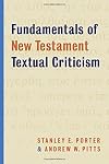 Fundamentals of New Testament Textual Criticism