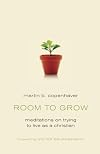 Room to Grow: Meditations on Trying to Live as a Christian