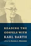 Reading the Gospels with Karl Barth