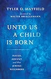 Unto Us A Child Is Born Isaiah Advent And Our Jewish Neighbors