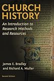 Church History An Introduction To Research Methods And Resources