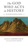 The God Who Acts in History: The Significance of Sinai