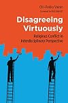 Disagreeing Virtuously: Religious Conflict in Interdisciplinary Perspective