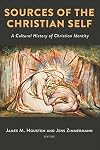 Sources of the Christian Self: A Cultural History of Christian Identity
