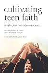 Cultivating Teen Faith: Insights from the Confirmation Project
