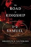 The Road to Kingship: 1&ndash;2 Samuel (A People and a Land, 2)
