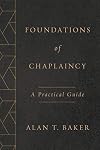 Foundations of Chaplaincy: A Practical Guide