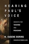 Hearing Paul&rsquo;s Voice: Insights for Teaching and Preaching