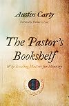 The Pastor’s Bookshelf: Why Reading Matters for Ministry