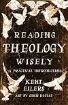 Reading Theology Wisely: A Practical Introduction