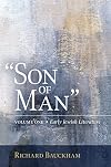 "Son of Man": Early Jewish Literature (Volume 1)