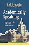 Academically Speaking: Lessons from a Life in Christian Higher Education