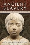 Ancient Slavery and Its New Testament Contexts