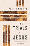 The Trials of Jesus: Evidence, Conclusions, and Aftermath