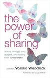 The Power of Sharing: Stories of Hope, Love, Support, and Healing from i understand