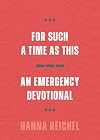 For Such a Time as This: An Emergency Devotional