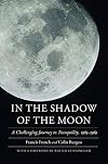 In the Shadow of the Moon: A Challenging Journey to Tranquility, 1965-1969