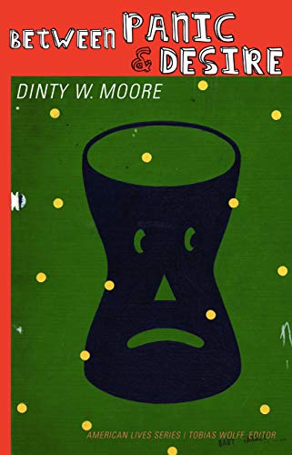 Between Panic and Desire (By: Dinty W. Moore) cover