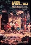 A Year of Mud and Gold: San Francisco in Letters and Diaries, 1849-1850