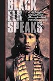 Black Elk Speaks Being The Life Story Of A Holy Man Of The Oglala Sioux