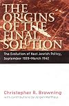 The Origins of the Final Solution. The Evolution of Nazi Jewish Policy, September 1939-March 1942