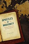 Apostles of Modernity: American Writers in the Age of Development