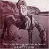 The Plains Indian Photographs of Edward S. Curtis