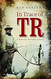 In Trace of TR: A Montana Hunter's Journey