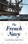 The French Navy and the Seven Years' War (France Overseas: Studies in Empire and D)