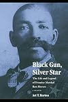 Black Gun, Silver Star: The Life and Legend of Frontier Marshal Bass Reeves (Race and Ethnicity in the American West)