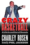 Crazy basketball a life in and out of bounds