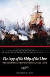 The Age of the Ship of the Line: The British and French Navies, 1650-1815 (Studies in War, Society, and the Military)