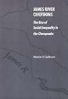 James River Chiefdoms: The Rise of Social Inequality in the Chesapeake (Our Sustainable Future)