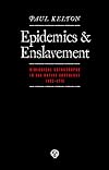 Epidemics and Enslavement: Biological Catastrophe in the Native Southeast, 1492-1715