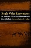 Eagle Voice Remembers An Authentic Tale Of The Old Sioux World