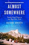 Almost Somewhere: Twenty-Eight Days on the John Muir Trail