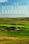 Wide Open Fairways: A Journey across the Landscapes of Modern Golf