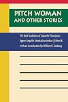 Pitch Woman and Other Stories: The Oral Traditions of Coquelle Thompson, Upper Coquille Athabaskan Indian (Native Litera