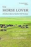 The Horse Lover: A Cowboy's Quest to Save the Wild Mustangs